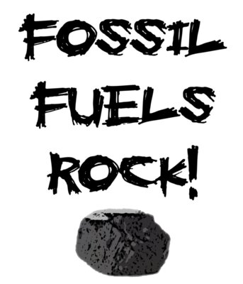 Fossil Fuels Rock!