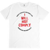 I Will Not Comply (White) - RTP Shirt - Best DTG Print Quality!