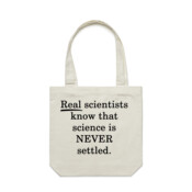 Science is Never Settled - AS Colour - 100% Cotton Canvas Carrie Bag