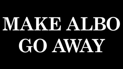 MAGA - Make Albo Go Away